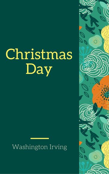 Christmas Day (Annotated & Illustrated) - Washington Irving