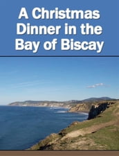A Christmas Dinner in the Bay of Biscay