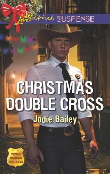 Christmas Double Cross (Mills & Boon Love Inspired Suspense) (Texas Ranger Holidays, Book 2) - Jodie Bailey