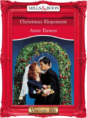 Christmas Elopement (Mills & Boon Vintage Desire) - Anne Eames