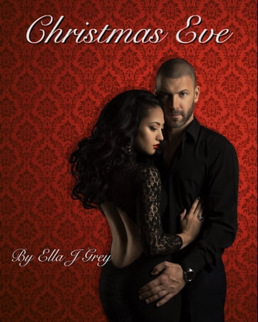 Christmas Eve - Ella J Grey