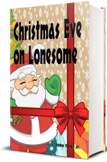 Christmas Eve on Lonesome - Illustrated - Jr. John Fox