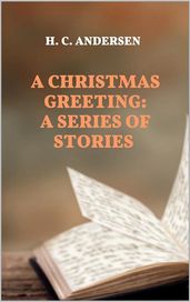 A Christmas Greeting: A Series of Stories