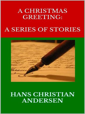 A Christmas Greeting: A Series of Stories - Hans Christian Andersen