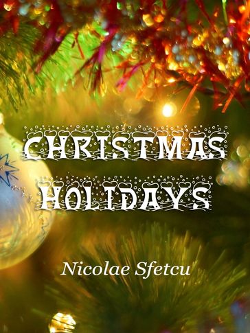 Christmas Holidays - Nicolae Sfetcu