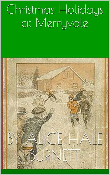 Christmas Holidays at Merryvale - Alice Hale Burnett