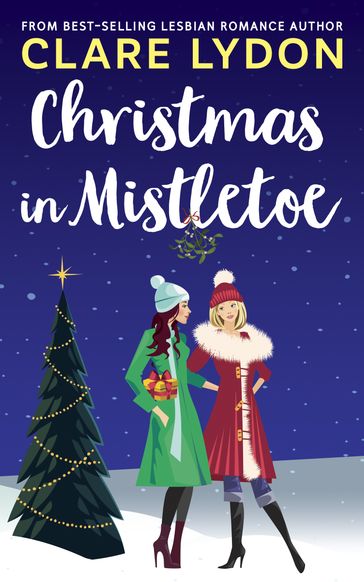 Christmas In Mistletoe - Clare Lydon