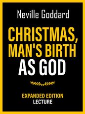 Christmas - Man s Birth As God - Expanded Edition Lecture