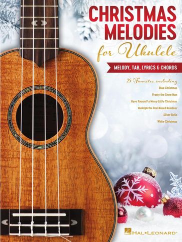 Christmas Melodies for Ukulele - Hal Leonard Corp.