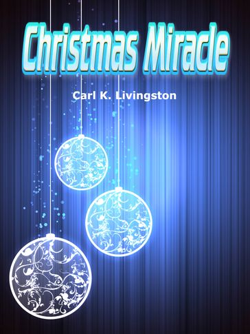 Christmas Miracle - Carl K. Livingston