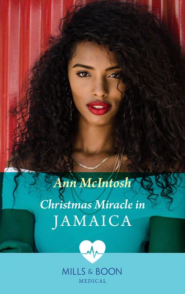 Christmas Miracle In Jamaica (The Christmas Project, Book 1) (Mills & Boon Medical) - Ann Mcintosh