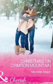 Christmas On Crimson Mountain (Crimson, Colorado, Book 5) (Mills & Boon Cherish)