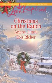 Christmas On The Ranch: The Rancher s Christmas Baby / Christmas Eve Cowboy (Mills & Boon Love Inspired)