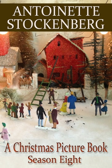 A Christmas Picture Book: Season Eight - Antoinette Stockenberg