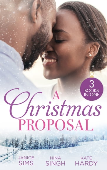 A Christmas Proposal: A Little Holiday Temptation (Kimani Hotties) / Snowed in with the Reluctant Tycoon / Christmas Bride for the Boss - Janice Sims - Nina Singh - Kate Hardy