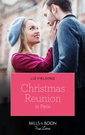 Christmas Reunion In Paris (Mills & Boon True Love) (Christmas at the Harrington Park Hotel, Book 1)