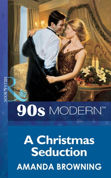 A Christmas Seduction (Mills & Boon Vintage 90s Modern) - Amanda Browning