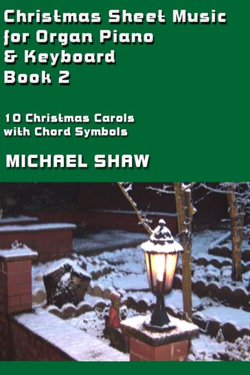 Christmas Sheet Music for Organ Piano & Keyboard - Book 2 - Michael Shaw