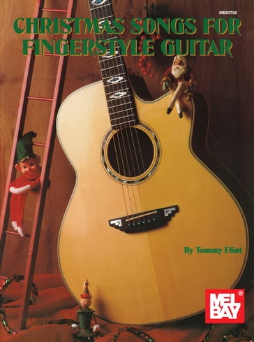 Christmas Songs for Fingerstyle Guitar - Tommy Flint