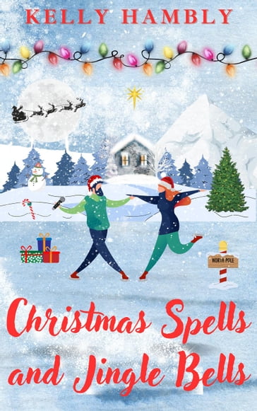 Christmas Spells and Jingle Bells - kelly Hambly
