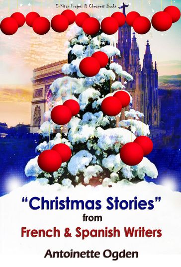 Christmas Stories from French and Spanish Writers - Antoinette Ogden