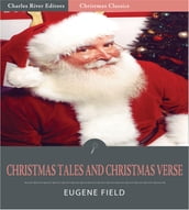 Christmas Tales and Christmas Verse (Illustrated Edition)