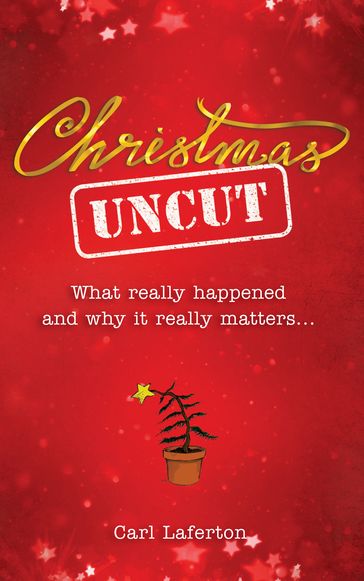 Christmas Uncut - Carl Laferton