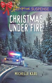 Christmas Under Fire (Mountie Brotherhood) (Mills & Boon Love Inspired Suspense)
