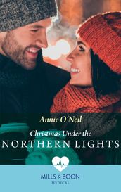 Christmas Under The Northern Lights (Mills & Boon Medical)