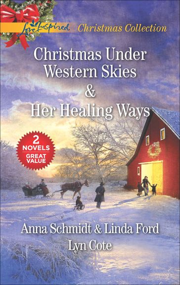 Christmas Under Western Skies & Her Healing Ways - Anna Schmidt - Linda Ford - Lyn Cote