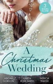 A Christmas Wedding: Swallowbrook s Winter Bride (The Doctors of Swallowbrook Farm) / Once Upon a Groom / Proposal at the Lazy S Ranch