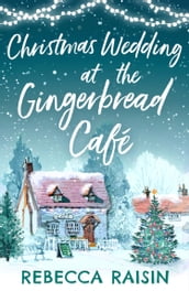 Christmas Wedding At The Gingerbread Café (The Gingerbread Café, Book 3)