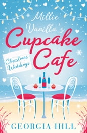 Christmas Weddings (Millie Vanilla s Cupcake Café, Book 3)