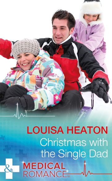 Christmas With The Single Dad (Mills & Boon Medical) - Louisa Heaton