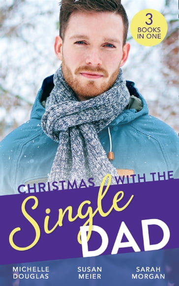 Christmas With The Single Dad: The Nanny Who Saved Christmas / Kisses on Her Christmas List / The Doctor's Christmas Bride - Michelle Douglas - Susan Meier - Sarah Morgan