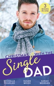 Christmas With The Single Dad: The Nanny Who Saved Christmas / Kisses on Her Christmas List / The Doctor