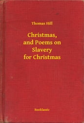 Christmas, and Poems on Slavery for Christmas