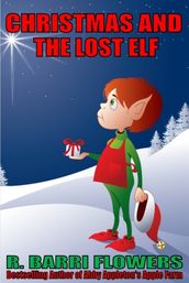 Christmas and the Lost Elf (A Children s Picture Book)