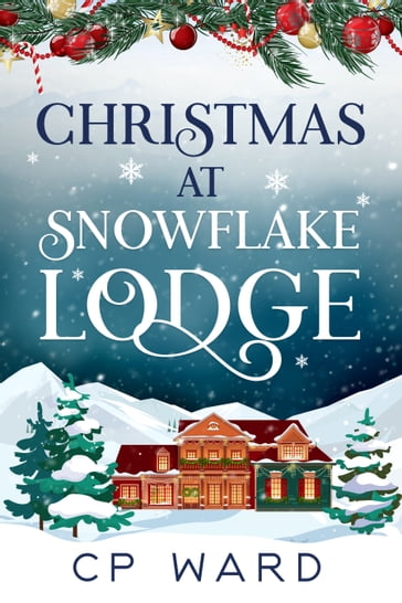 Christmas at Snowflake Lodge - CP Ward