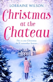 Christmas at the Chateau: (A Novella) (A French Escape, Book 2)