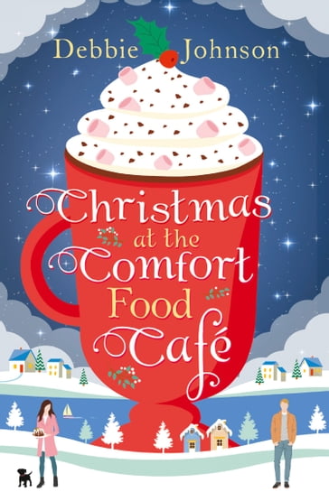 Christmas at the Comfort Food Café (The Comfort Food Café, Book 2) - DEBBIE JOHNSON