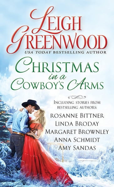 Christmas in a Cowboy's Arms - Leigh Greenwood - Rosanne Bittner - Linda Broday - Margaret Brownley - Anna Schmidt - Amy Sandas