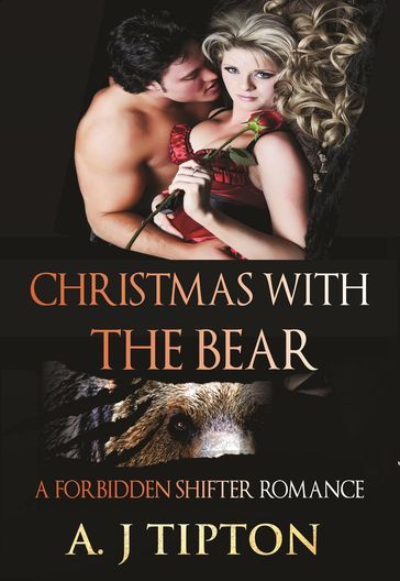 Christmas with the Bear: A Forbidden Shifter Romance - AJ Tipton