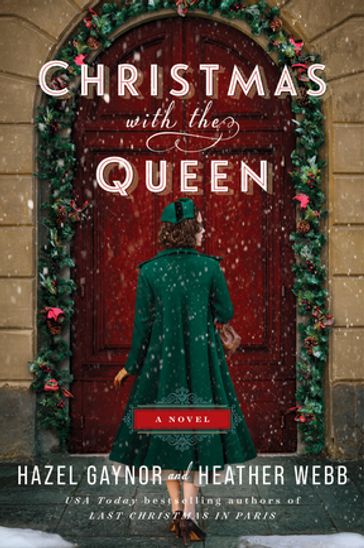 Christmas with the Queen - Hazel Gaynor - Heather Webb