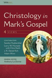 Christology in Mark s Gospel: Four Views