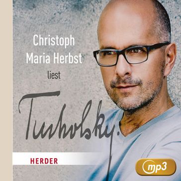 Christoph Maria Herbst liest Tucholsky - Kurt Tucholsky