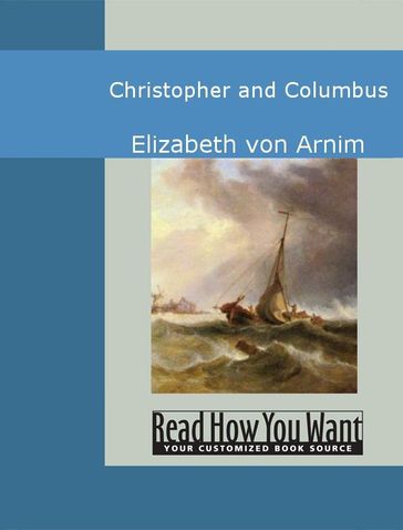 Christopher And Columbus - Elizabeth von Arnim