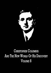 Christopher Columbus And The New World Of His Discovery Volume 8
