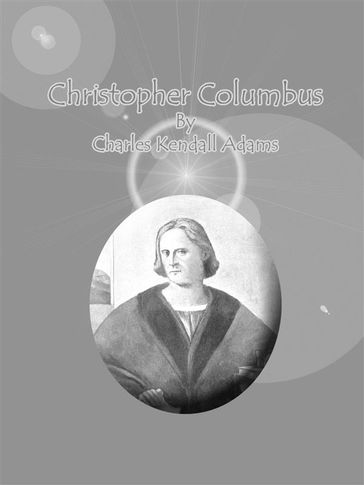 Christopher Columbus - Charles Kendall Adams