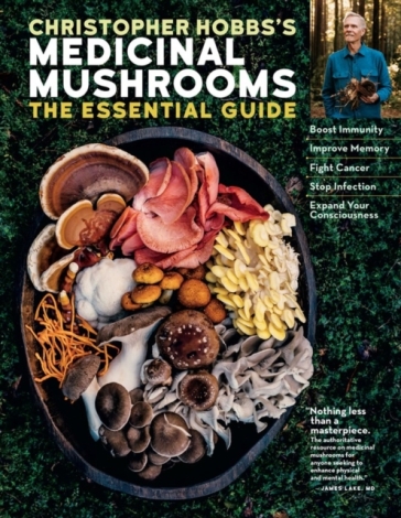 Christopher Hobbs's Medicinal Mushrooms: The Essential Guide - Christopher Hobbs